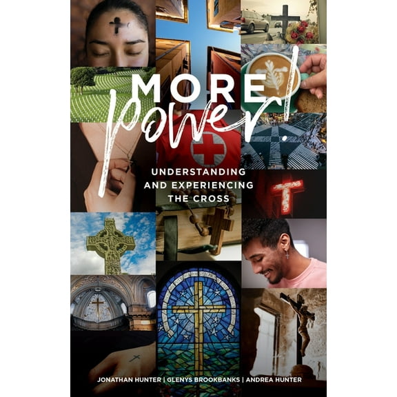 Embracing Life MORE Power!: Understanding and Experiencing the Cross, Book 4, (Paperback)