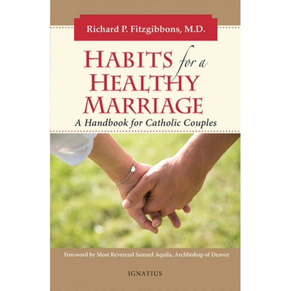 Pre-Owned Habits for a Healthy Marriage: A Handbook for Catholic Couples (Paperback) 1621642410 9781621642411