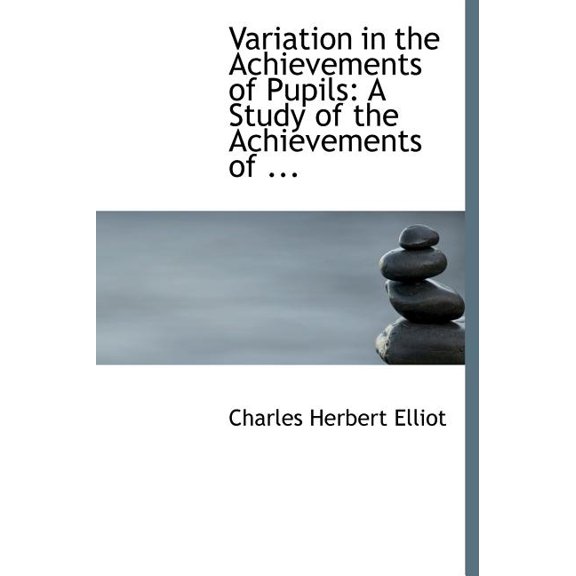 Variation in the Achievements of Pupils : A Study of the Achievements of ... (Large Print Edition) (Hardcover)