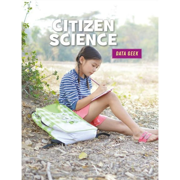 21st Century Skills Library: Data Geek: Citizen Science (Paperback)