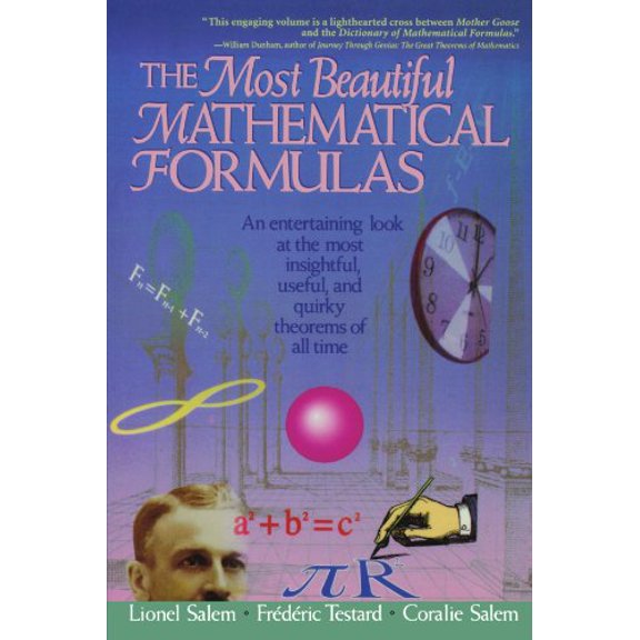 Pre-Owned The Most Beautiful Mathematical Formulas: An Entertaining Look at the Most Insightful, Useful, and Quirky Theorems of All Time (Paperback) 0471176621 9780471176626