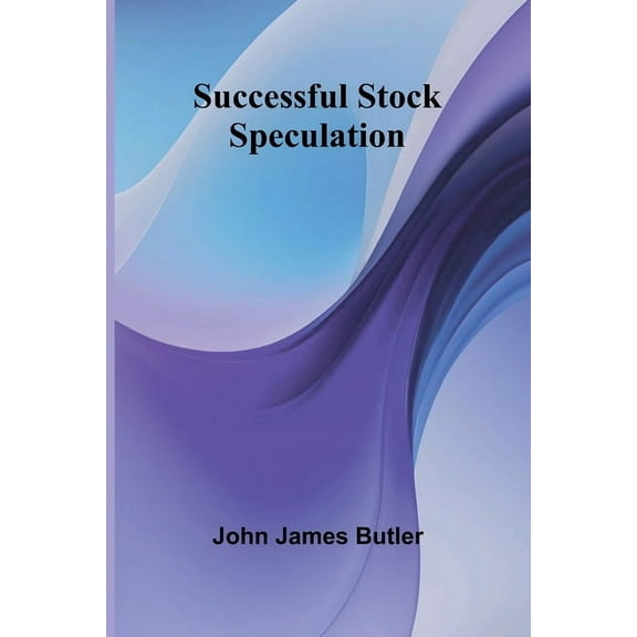 Successful Stock Speculation, (Paperback)