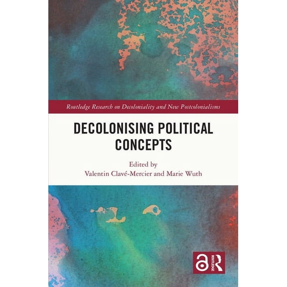 Routledge Research on Decoloniality and  Decolonising Political Concepts, (Hardcover)