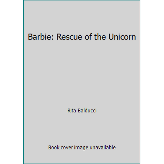 Pre-Owned Barbie: Rescue of the Unicorn (Hardcover) 0717288862 9780717288861