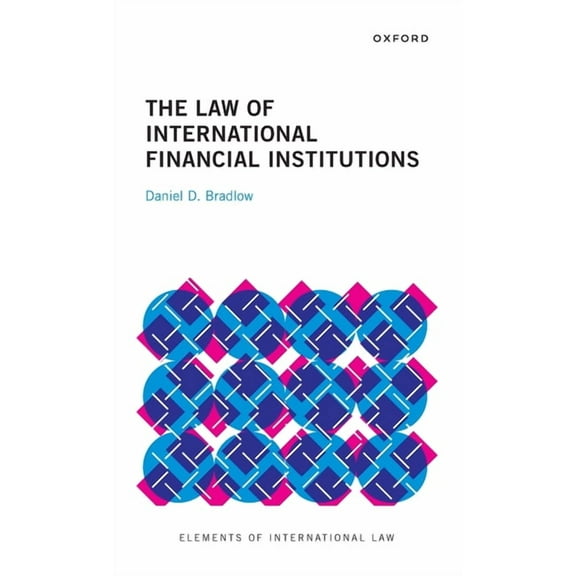 Elements of International Law The Law of International Financial Institutions, (Hardcover)