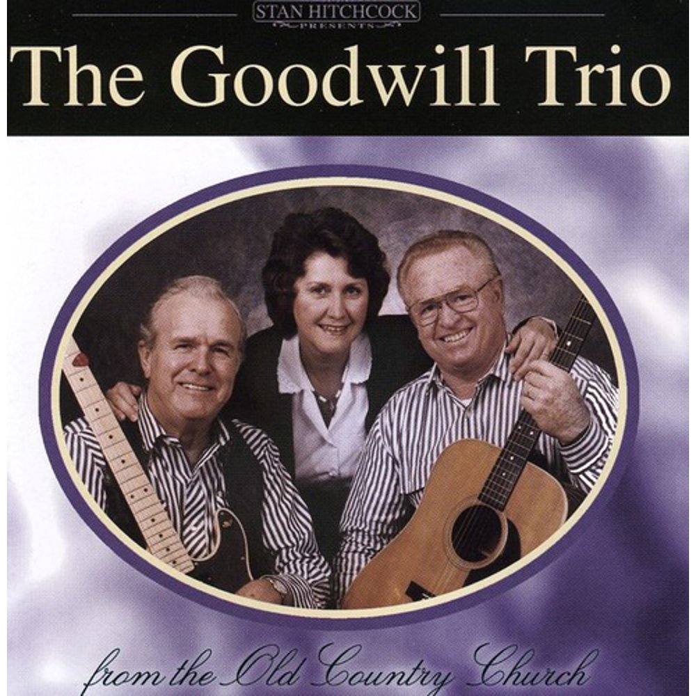 Goodwill Trio Goodwill TrioFrom the Old Country Church [CD