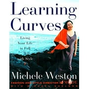 Learning Curves : Living Your Life in Full and with Style 9780609605806 Used / Pre-owned