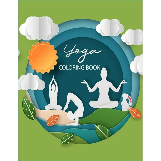 Download Yoga Coloring Book With Yoga Poses And Mandalas Yoga Adult Coloring Books Illustration Yoga And Meditation Paperback Walmart Com Walmart Com