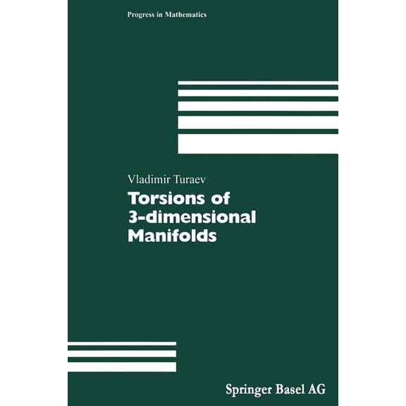 Progress in Mathematics Torsions of 3-Dimensional Manifolds, Book 208, (Paperback)