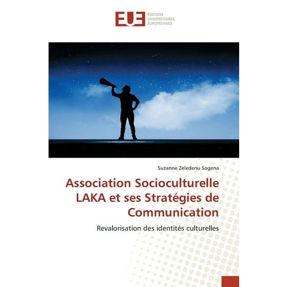 Association Socioculturelle LAKA et ses Stratégies de Communication, (Paperback)