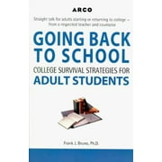Arco Going Back to School: College Survival Strategies for Adult Students [Paperback - Used]