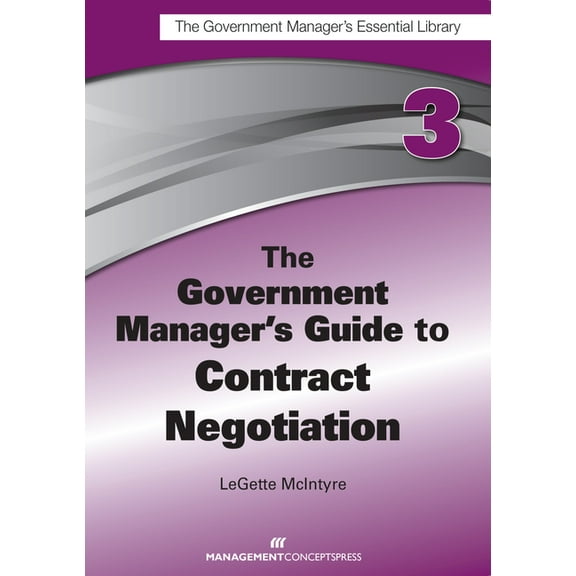 The Government Manager's Guide to Contract Negotiation (Paperback)