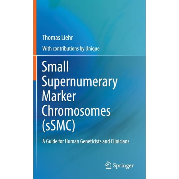 Small Supernumerary Marker Chromosomes (sSMC): A Guide for Human Geneticists and Clinicians, (Hardcover)