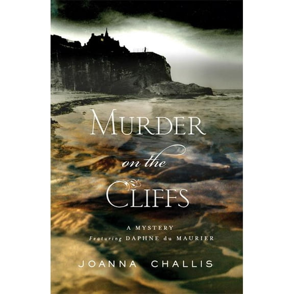 Daphne Du Maurier Mysteries Murder on the Cliffs: A Mystery Featuring Daphne Du Maurier, Book 1, (Hardcover)