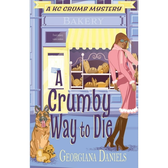 A Kc Crumb Mystery A Crumby Way to Die, Book 3, (Paperback)