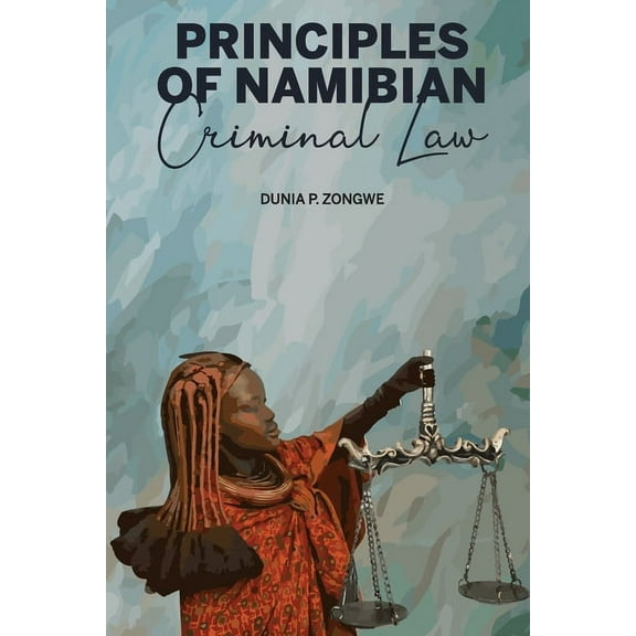 Principles of Namibian Criminal Law, (Paperback)