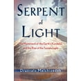 thumbnail image 2 of Pre-Owned Serpent of Light: Beyond 2012: The Movement of the Earth's Kundalini and the Rise of the Female Light (Paperback) 1578634016 9781578634019, 2 of 2