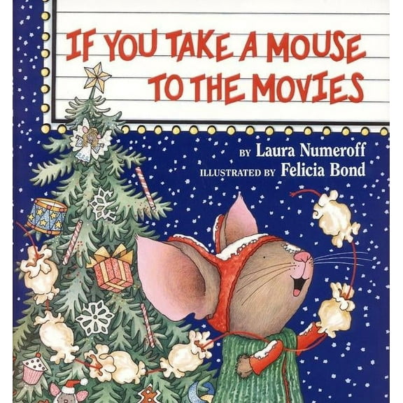 If You Give... If You Take a Mouse to the Movies: A Christmas Holiday Book for Kids, (Hardcover)
