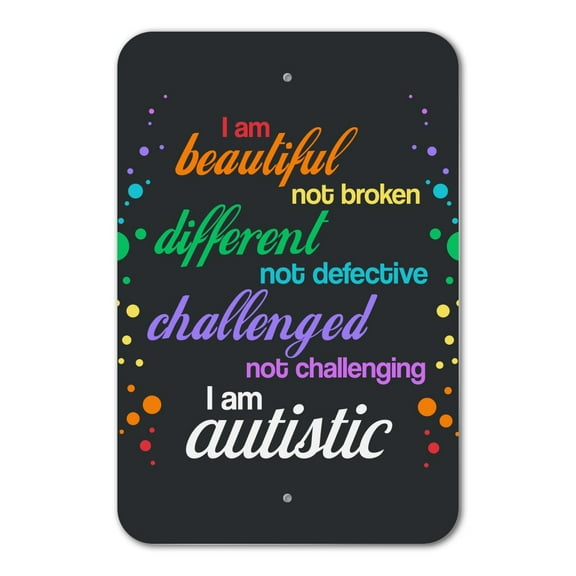 Beautiful Not Broken I Am Autistic Autism Home Business Office Sign - Plastic - 12" x 8" (30.5 cm x 20.3cm)
