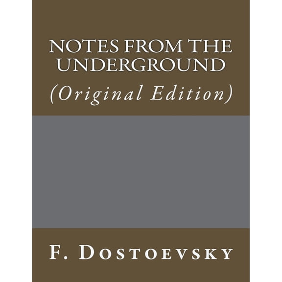 Best Sellers: Classic Books: Notes from the Underground : (Original Edition) (Paperback)