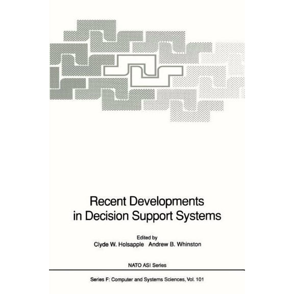 NATO Asi Subseries F: Recent Developments in Decision Support Systems, Book 101, (Paperback)