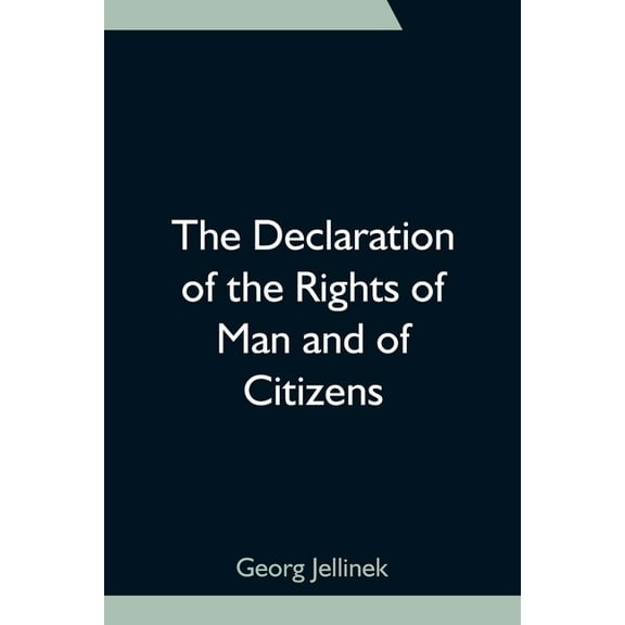 The Declaration of the Rights of Man and of Citizens, (Paperback)