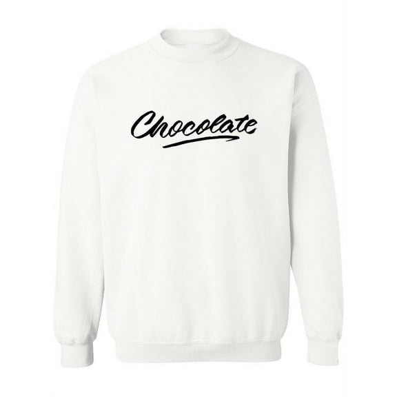 Chocolate.  Sweatshirt Women -Image by Shutterstock, Female x-Large