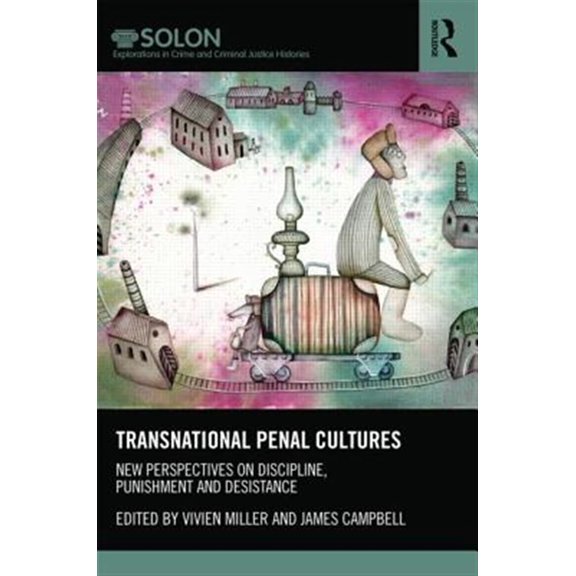Pre-Owned Routledge Solon Explorations in Crime an Transnational Penal Cultures: New perspectives on discipline, punishment and desistance, (Hardcover)