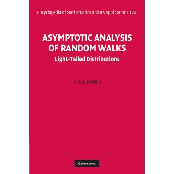 Encyclopedia of Mathematics and Its Appl Asymptotic Analysis of Random Walks: Light-Tailed Distributions, Book 176, (Hardcover)