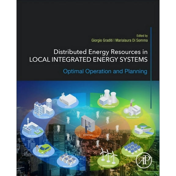 Distributed Energy Resources in Local Integrated Energy Systems: Optimal Operation and Planning, (Paperback)