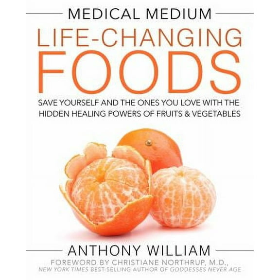 Pre-Owned Medical Medium Life-Changing Foods : Save Yourself and the Ones You Love with the Hidden Healing Powers of Fruits and Vegetables 9781401948320 Used