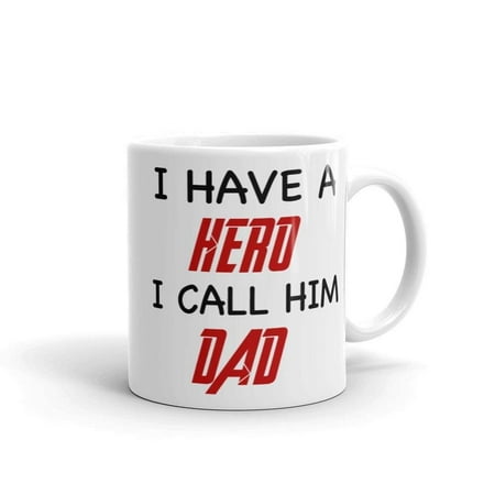 

I Have A Hero I Call Him Dad Fathers Day Gift 11oz Ceramic Glass Coffee Tea Mug