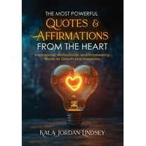 The Most Powerful Quotes and Affirmations From the Heart, (Paperback)