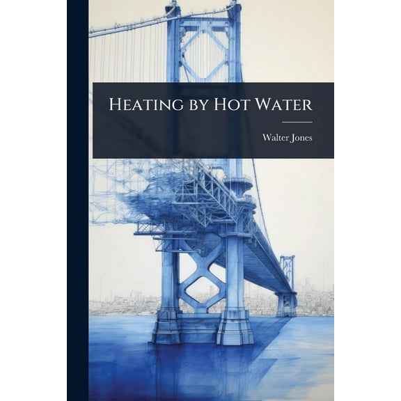 Heating by Hot Water, (Paperback)