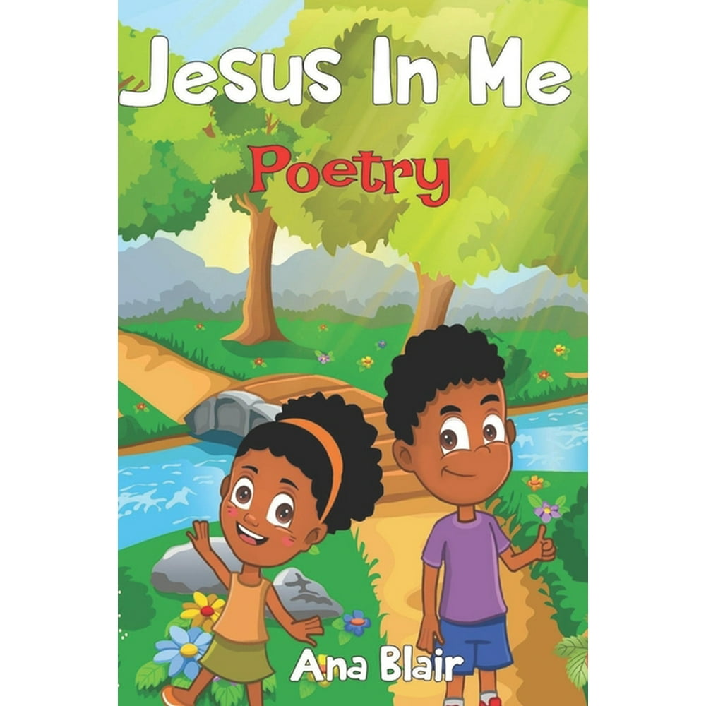 Jesus In Me Poetry Christian Poetry For Children (Paperback) Walmart