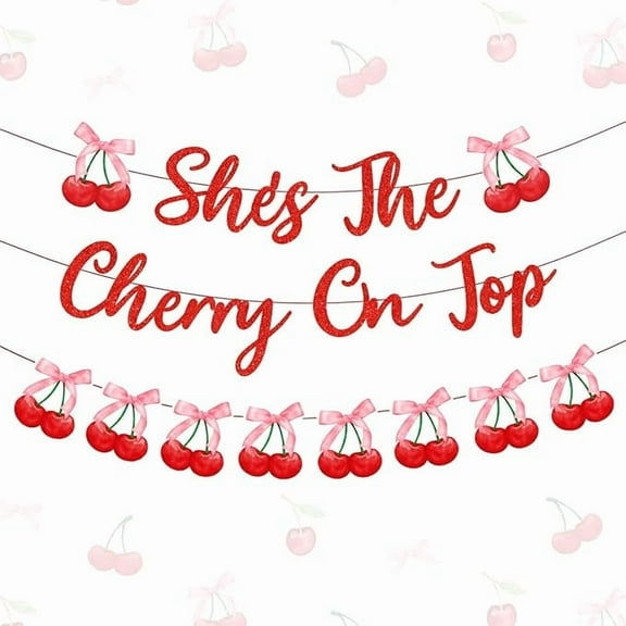 She's the Cherry on Top Bridal Shower Banner Garland Cherry on Top Baby Shower Decorations Cherry Theme Bachelorette Party Decor Cherries Birthday Party Banner for Engagement Bachelorette Birthday