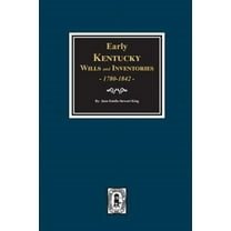 Early Kentucky Wills and Inventories, 1780-1842. (Paperback)