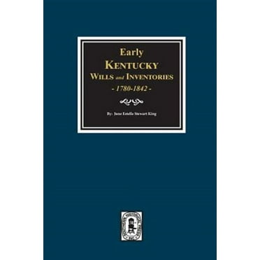 Early Kentucky Wills and Inventories, 1780-1842. (Paperback)