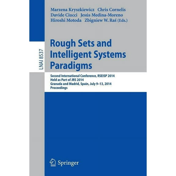 Rough Sets and Intelligent Systems Paradigms: Second International Conference, Rseisp 2014, Granada and Madrid, Spain, J, (Paperback)