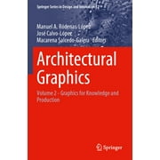Springer Design and Innovation: Architectural Graphics: Volume 2 - Graphics for Knowledge and Production (Paperback)