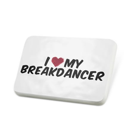 Porcelein Pin I heart love my Breakdancer Lapel Badge –