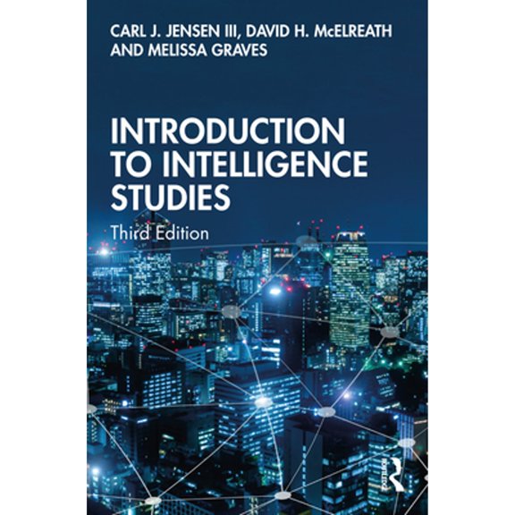 Pre-Owned Introduction to Intelligence Studies (Hardcover) by Carl J Jensen III, David H McElreath, Melissa Graves