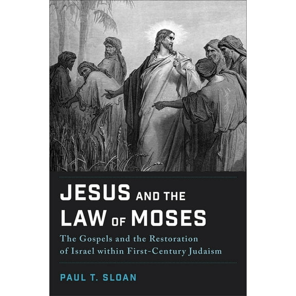 Jesus and the Law of Moses: The Gospels and the Restoration of Israel Within First-Century Judaism, (Paperback)