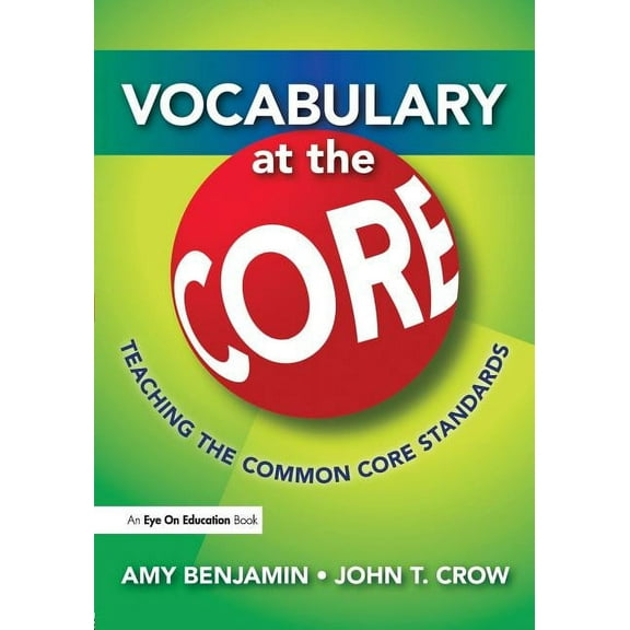 Vocabulary at the Core: Teaching the Common Core Standards, (Paperback)