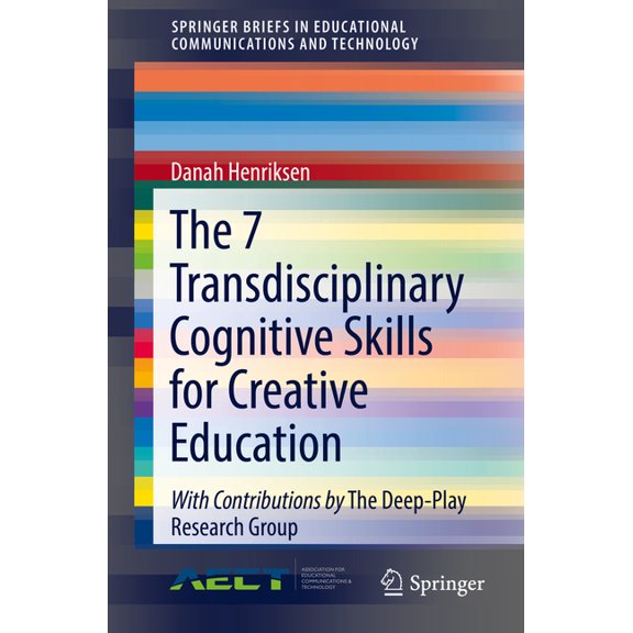 Springerbriefs in Educational Communicat The 7 Transdisciplinary Cognitive Skills for Creative Education, (Paperback)
