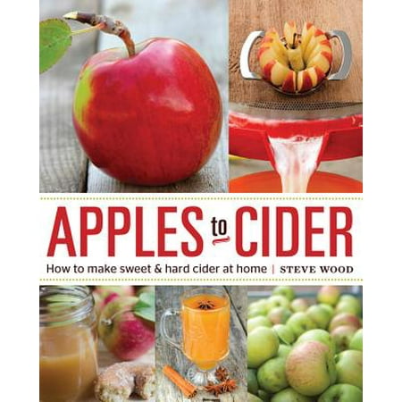 Apples to Cider : How to Make Cider at Home