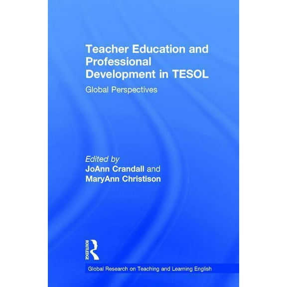 Global Research on Teaching and Learning English: Teacher Education and Professional Development in TESOL: Global Perspectives (Hardcover)