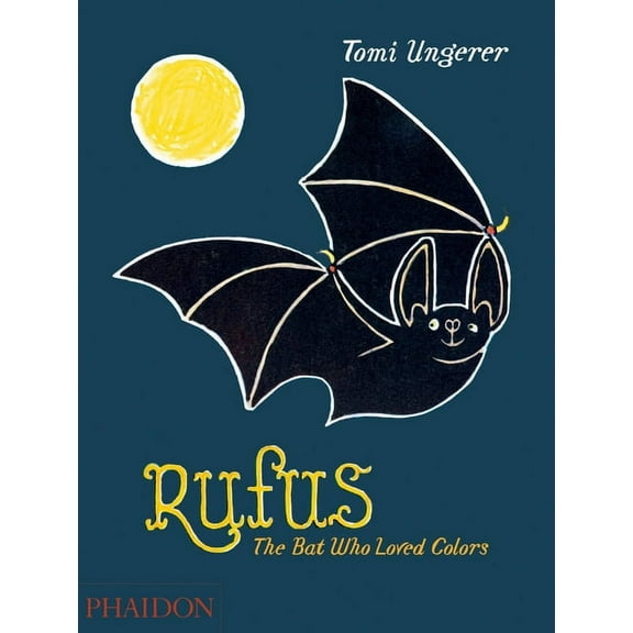 Rufus: The Bat Who Loved Colors, (Hardcover)