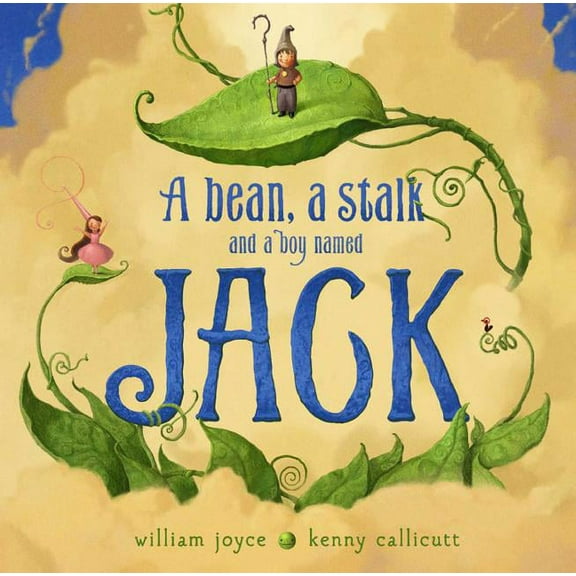 A Bean, a Stalk and a Boy Named Jack, (Hardcover)