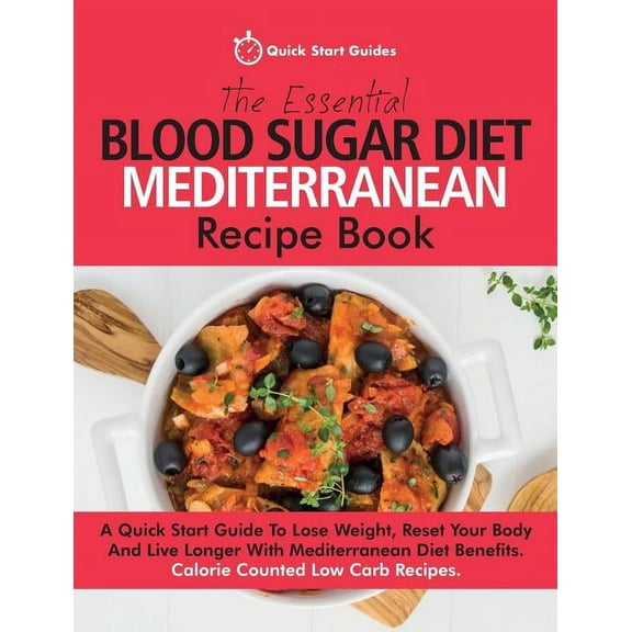 The Essential Blood Sugar Diet Mediterranean Recipe Book: A Quick Start Guide To Lose Weight, Reset Your Body And Live L, (Paperback)